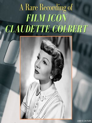 cover image of A Rare Recording of Film Icon Claudette Colbert